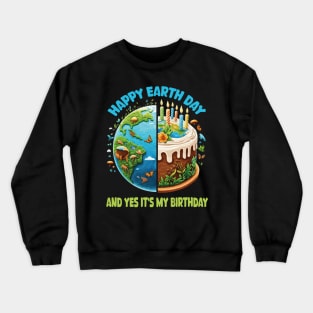 Born In Earth Day 2024 Happy Earth Day It's My Birthday Funny Crewneck Sweatshirt